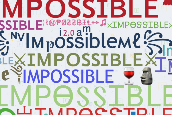 Никнеймы для Impossible: IMPOSSIBLE 🍷🗿, Ꮖᴍᴘᴏssɪʙʟᴇ 웃