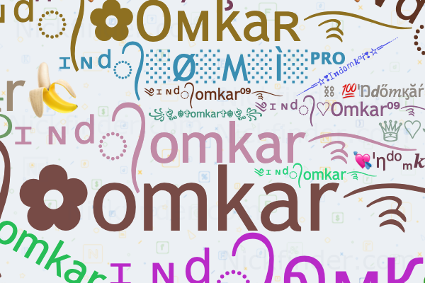 Nicknames for Onkar彡[Ⓞⓝⓚⓐⓡ]彡·O·N·K·A·R·, ܔ𝑜𝓃𝓴𝓪𝓻 ☯࿐, ꧁☬⋆ТᎻᎬ༒ᏦᎥᏁᏳ⋆☬꧂,  ϻΉ៚۝ＮＫᗩＲ✓ᴰ‿ᴹ