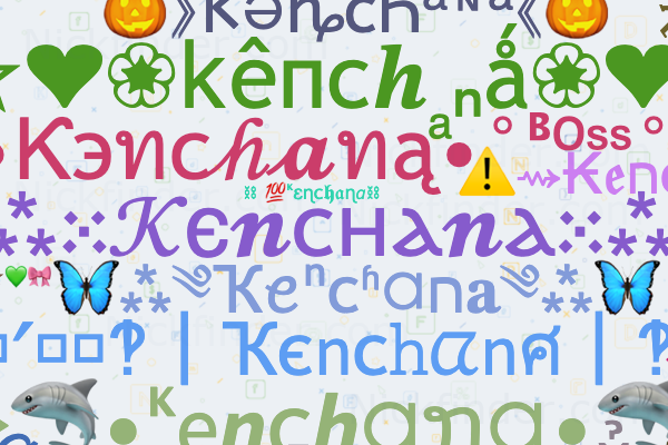 Nicknames for Kenchana kenchana