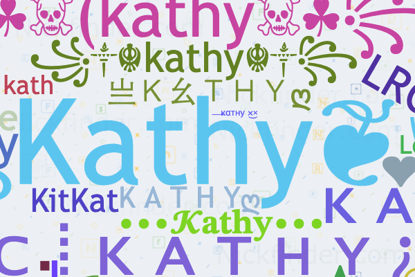 Nicknames For Kathy Kathy K THY K A T H Y 