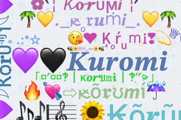 Nicknames for Korumi: 💜🖤𝑲𝒖𝒓𝒐𝒎𝒊, Korume, Kurumi, KUROMI