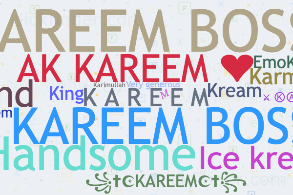 Nicknames for Kareem: ⷦ ͩ⚔ ⓀⒶⓇⒺⒺⓂ࿐, K A R E E M, ·B·O·S 