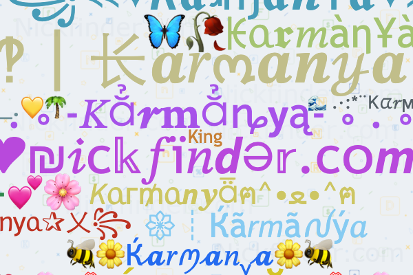 Nicknames for Karmanya: King, Karm maniya, Gangster, €@rmAny@