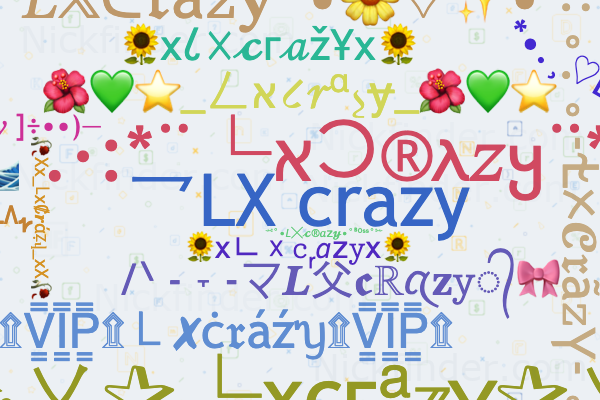 ♡ Nicknames for LXCrazy: Zx crazy, Lx crazy