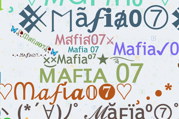 ♡ Nicknames for Mafia07: ×͜×Mafia⁰⁷☆࿐, ᴍᴀғɪᴀ 𝟶𝟽