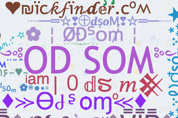 Nicknames for Odsom: ╰ᴼᴰ╯S O M ☄, ZX. JOD, Od som 모