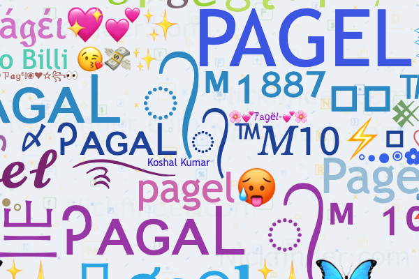 Nicknames for Pagel: 〆ᎮᴀɢᴀᏞ ᭄™𝑀𝟣𝟢⚡⸙, 𝄟亗ᎮᴀɢᴀᏞ