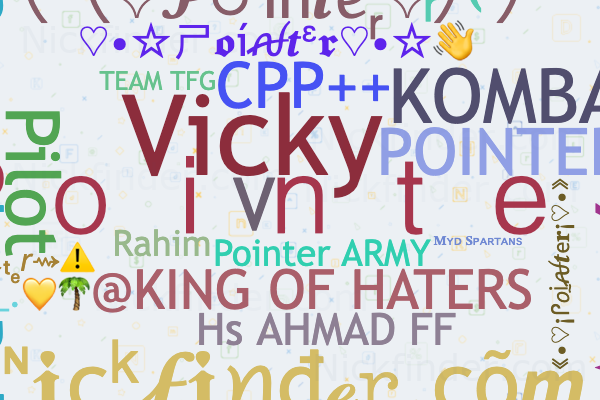 Nicknames for Pointer: 𝙿𝙾𝙸𝙽𝚃𝙴𝚁 𝙵𝙰𝚆?, Ꮲᴏɪɴᴛᴇʀ