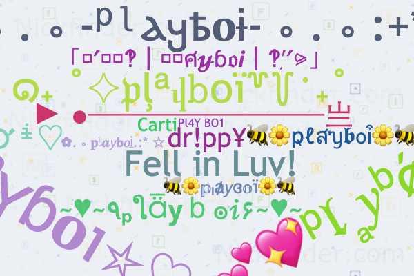 Spitznamen für Playboi: ☩𝓹𝓵𝓪𝔂𝓫𝓸𝓲☩, ᴘʟᴀʏʙᴏɪ, •PlayBoiDr!pp¥•, 𝑃 𝐿 𝐴 𝑌 𝐵