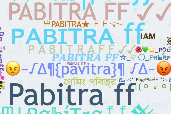 Nicknames for Pabitraff: 𝑷𝑨𝑩𝑰𝑻𝑹𝑨 𝑭𝑭, 亗PABITRA