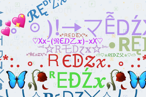 Nicknames for REDZX: ╰‿╯Ꮢᴇᴅ ᭄ZX, RED ZX, Ꮢᴇᴅ zx