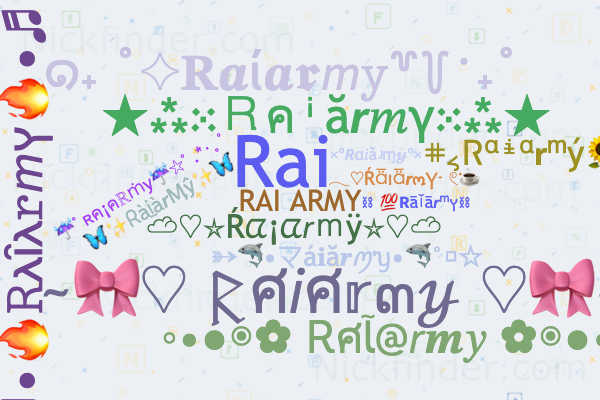 Raiarmy के उपनाम: ʀᴀɪ ᴀʀᴍʏ 모, ×͜×ʀᴀɪ ᴀʀᴍʏ, ᏒคᎥㅤ