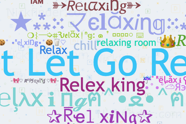 Nicknames for Relaxing Soothing Just Let Go Relax R l xi g