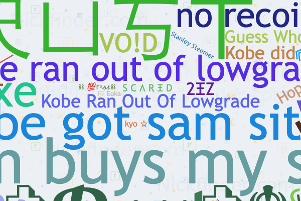 Nicknames for Rust: S C Λ R Ξ D, Adolf Trippler, recoil, 𝕭𝖎𝖙𝖈𝖍 , ak47 ...