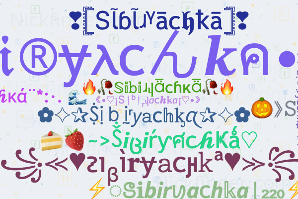 Nicknames and stylish names for Sibiryachka - Nickfinder.com