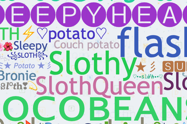 Nicknames for Sloth: Sleepyhead, Slothy, Couch potato, SlothQueen