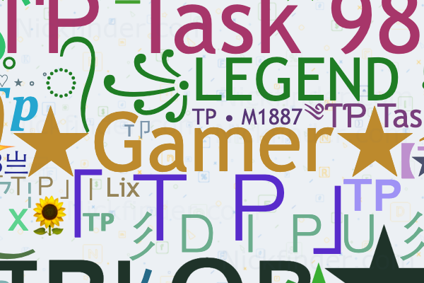 Nicknames for TP: ᵀᴾ°᭄☆Gamer☆࿐, TP° ᭄꧁LEGEND ꧂YT