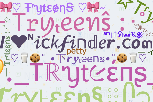 Никнеймы и стильные имена для Tryteens - Nickfinder.com