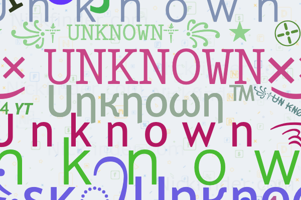Nicknames for Unknown: Uηкηoωη™, ×͜× 𝚄𝙽𝙺𝙽𝙾𝚆𝙽×͜×, ツ U
