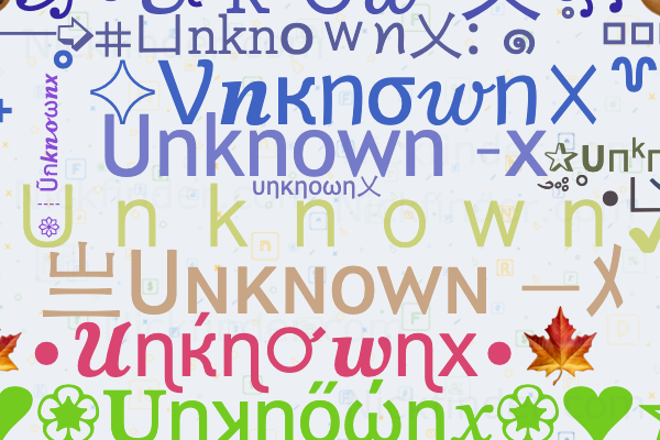 Nicknames for UnknownX: 亗Unknown✓×, 亗Uɴκɴowɴㅤﾒ