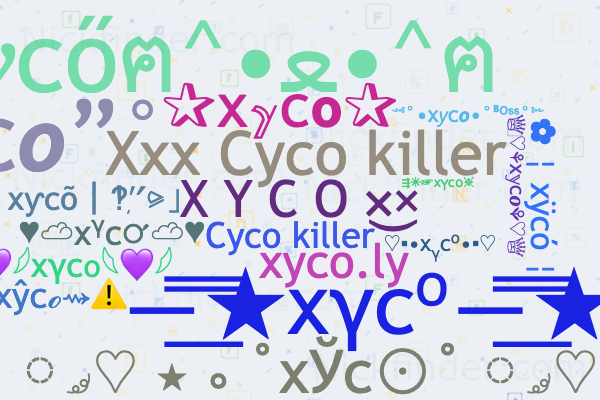 ♡ Nicknames for Xyco: 彡[Xℽco]彡, X Y C O ×͜×, 𝕏ᥡ𝕔ø𒆜