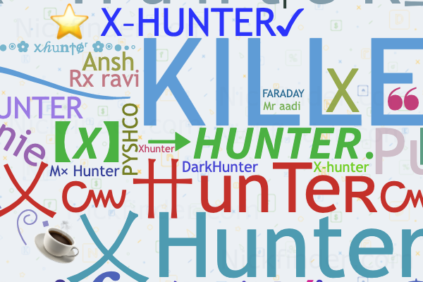 ...⭐︎ Nicknames for Xhunter: 【𝙓】→𝙃𝙐𝙉𝙏𝙀𝙍. , ʀx࿐KILLER⁴⁴⁴