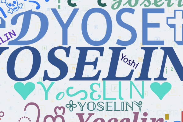 Никнеймы и стильные имена для Yoselin - Nickfinder.com