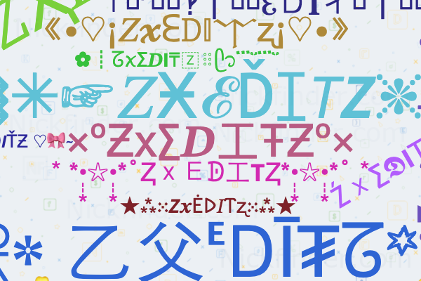 ®ïžâ¡ Nicknames for ZXEDITZ: ð€zx EDITZ ð€, Zx___editz___, zXditz