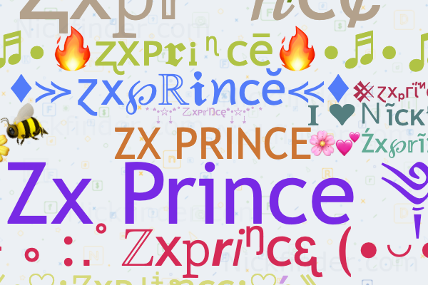 Nicknames for Zxprince: Zx prince, ZX prince, ZX PRINCE, Zx Prince 