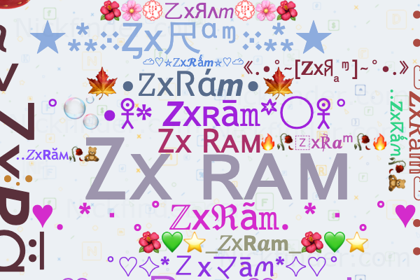 ❤️ Nicknames for ZxRam: 乙x Ram, Zx Rᴀᴍ, Zx Ram 모, zx ʀᴀᴍ