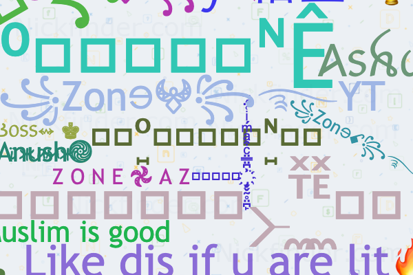 Nicknames for Zone: Ꮓ͛ᴼ̠ꫀ⃝⃟⃠⃘ᴺ̠Ꭼ͛, ꧁Zonɘ𖤍꧂࿐YT