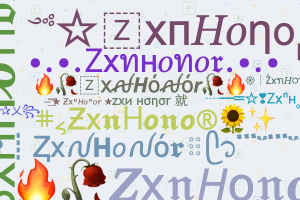 ♡ Nicknames for ZxnHonor: zχи нσησr 就, zx SATTU, ZX, Zx sattu